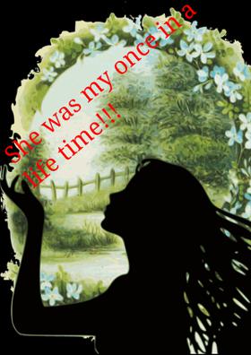 She Was My Once In A Life Time