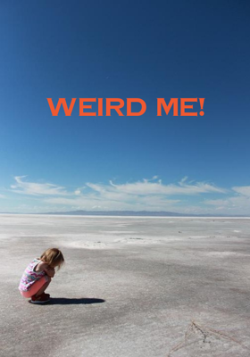 Weird Me!