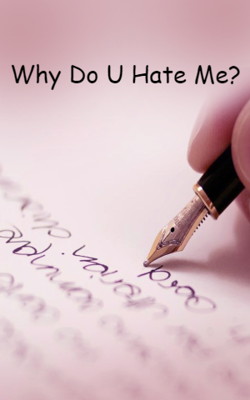 Why Do You Hate Me?