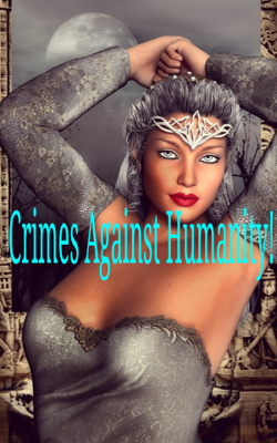 Crimes Against Humanity!