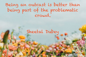 Quotes About Being An Outcast