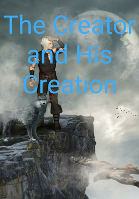 The Creator And His Creation