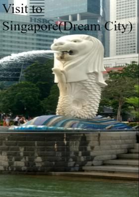 Visit to Singapore - Dream City