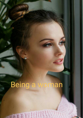 Being A Woman