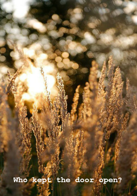 Who Kept The Door Open?