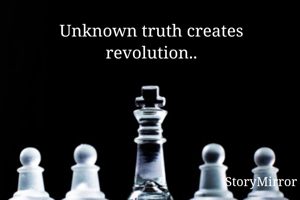 Unknown truth...