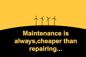 Maintenance is always,cheaper than repairing...