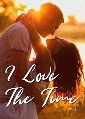 I Love The Time