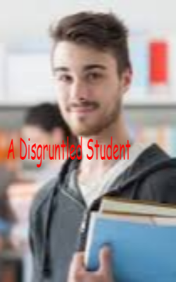 A Disgruntled Student