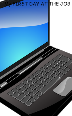 My FIRST DAY AT THE JOB