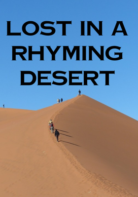 Lost in a Rhyming Desert