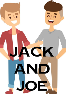 Jack and Joe