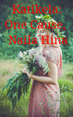 Katikela: One Cause, Naila Hina