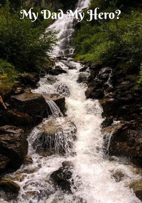 My Dad My Hero?