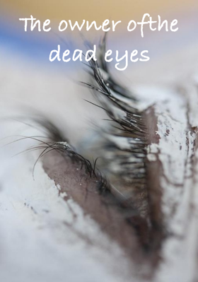 The Owner Of The Dead Eyes