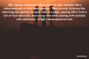 URL Opener extensions allow users to open multiple URLs simultaneously in their web browser. They provide features like selecting and opening multiple links on a page, opening URLs from a list or text selection, and saving time when dealing with multiple web addresses.  https://www.openerurl.com