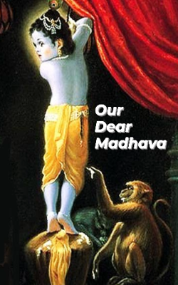 Our Dear Madhava