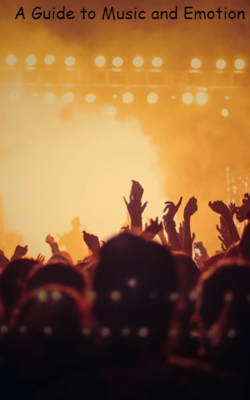 A Guide to Music and Emotion