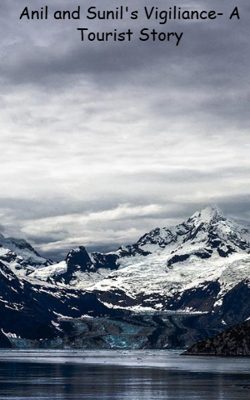 Anil and Sunil's Vigiliance- A Tourist Story