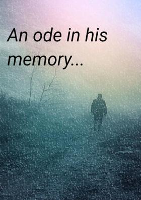 An Ode In His Memory
