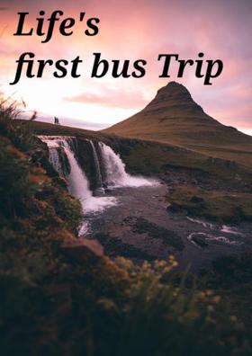 Life's First Bus Trip