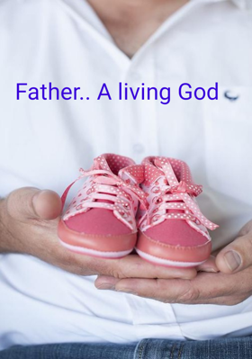 Father... A Living God