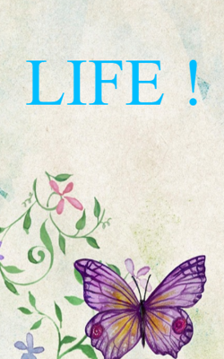 Life!