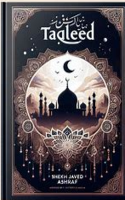 Taqleed : In the Quraan and Hadith