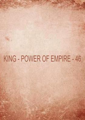 કિંગ પાવર ઓફ એમ્પાયર - 46