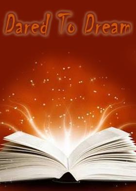 Dared To Dream