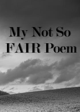 My Not So FAIR Poem.