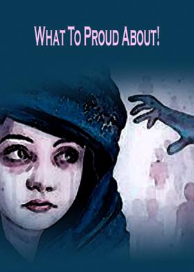 What To Proud About!