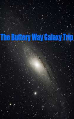 The Buttery Way Galaxy Trip