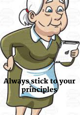 Always Stick To Your Principles