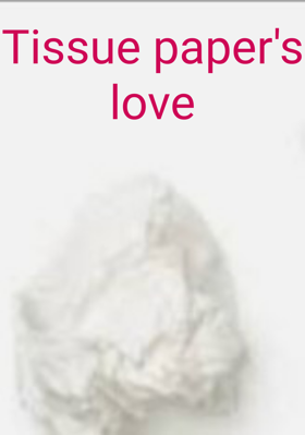Tissue Paper's Love