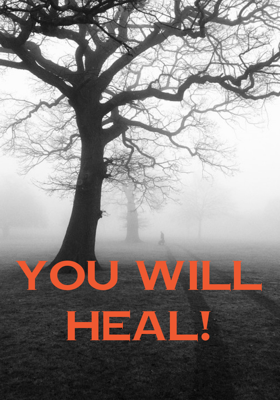 You Will Heal!