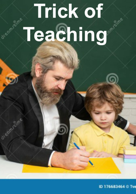 Trick Of Teaching