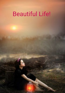 Beautiful Life!