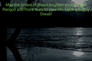 May the lamps of Diwali brighten your life and Rangoli add more hues to your life. Have a Happy Diwali!