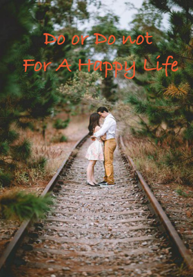 Do or Do not For A Happy Life
