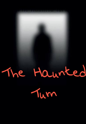 The Haunted Turn
