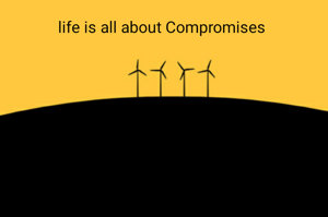 life is all about Compromises 