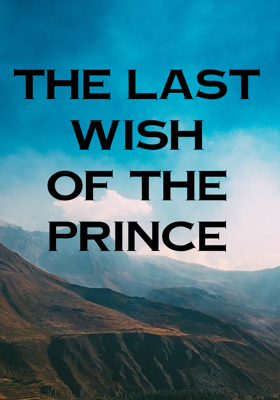 The Last Wish Of The Prince