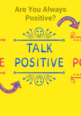 Are You Always Positive?
