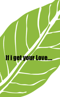 If I Get Your Love....