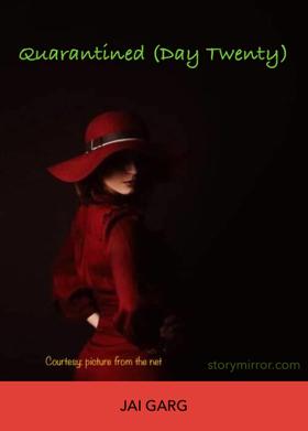 Quarantined (Day Twenty)