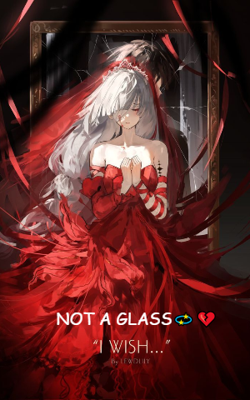 NOT A GLASS💫💔