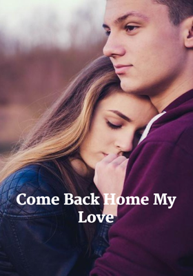 Come Back Home My Love