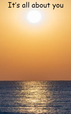 It’s all about you