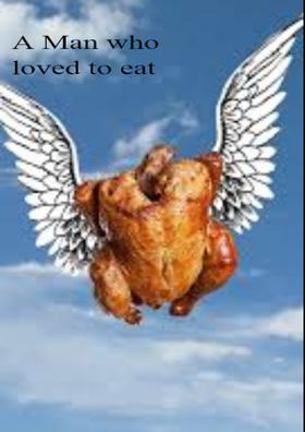 A Man Who Loved To Eat